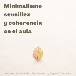 Minimalismo, sencillez y coherencia en el aula