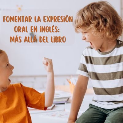 Fomentar la expresión oral en inglés más allá del libro